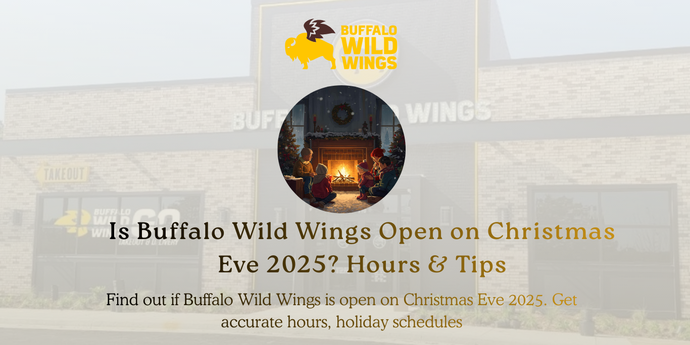 Is Buffalo Wild Wings Open on Christmas Eve 2025? Hours & Tips
