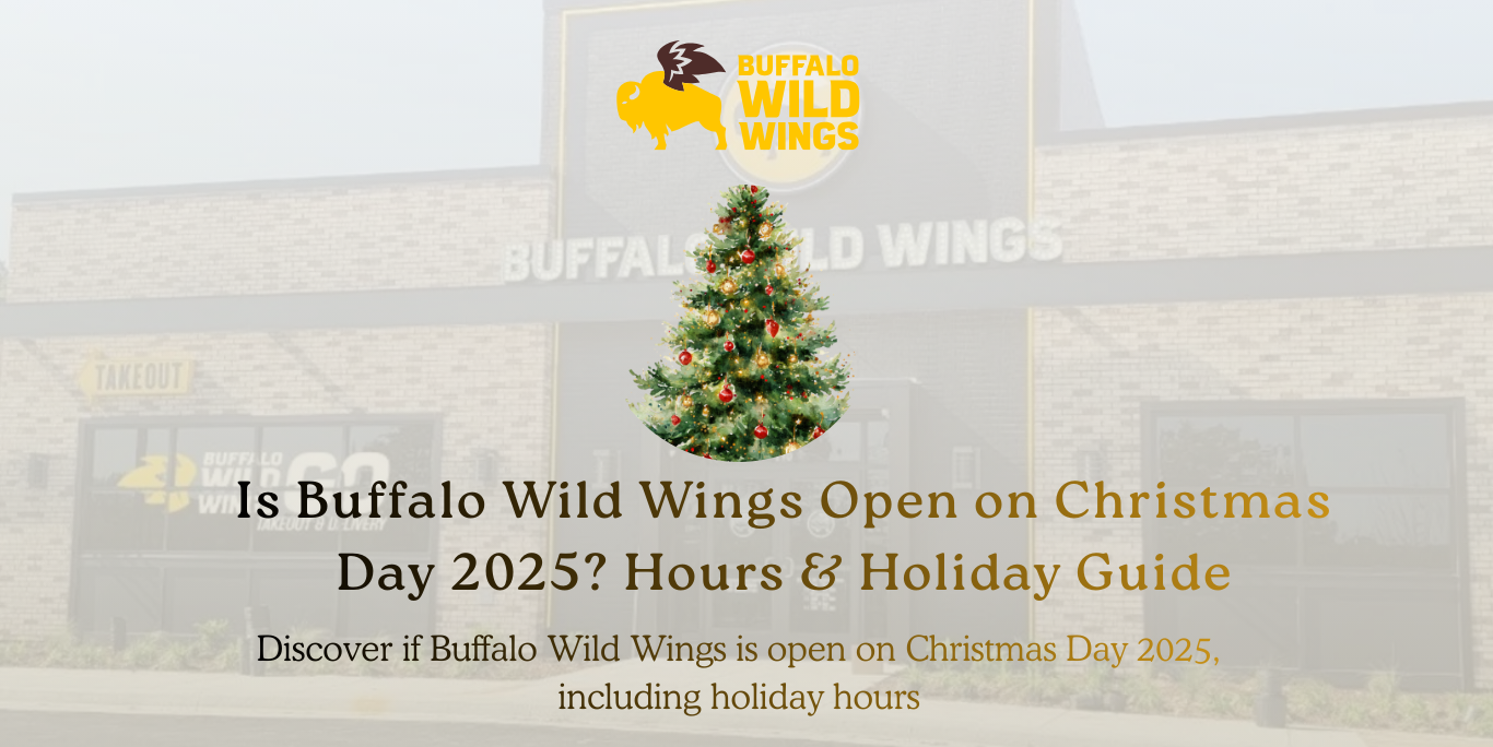 Is Buffalo Wild Wings Open on Christmas Day 2025? Hours & Holiday Guide