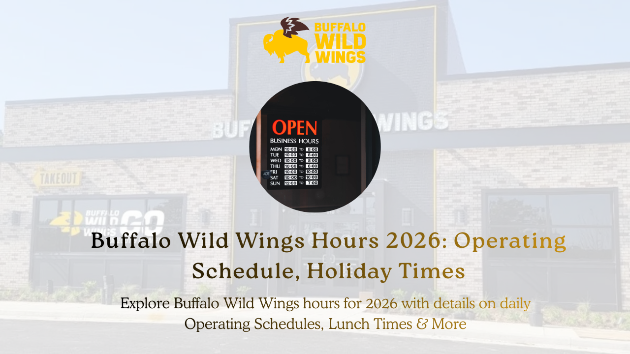 Buffalo Wild Wings Hours 2026: Operating Schedule, Holiday Times